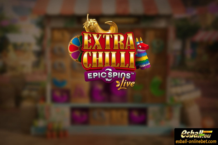 एक्स्ट्रा चिली एपिक स्पिन्स इवोल्यूशन, Extra Chilli Epic Spins Live